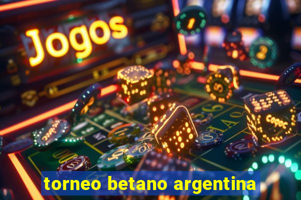 torneo betano argentina